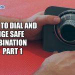Mr. Locksmith How to Dial & Change Safe Combination Part 1